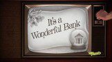 Its a wonderful bank TV show